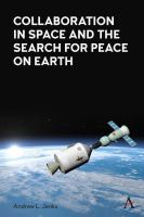 Collaboration in space and the search for peace on Earth /