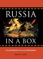 Russia in a box : art and identity in an age of revolution /