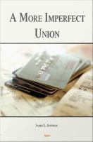 A more imperfect union how debt, inequity, and economics undermine the American dream /