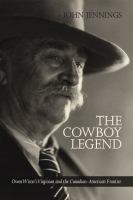 The cowboy legend Owen Wister's Virginian and the Canadian-American Frontier /