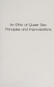 An ethic of queer sex : principles and improvisations /