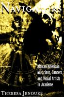 Navigators : African American musicians, dancers, and visual artists in academe /