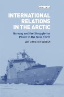 International relations in the Arctic Norway and the struggle for power in the new north /