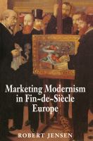 Marketing modernism in fin-de-siècle Europe