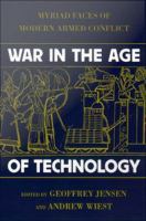 War in the Age of Technology : Myriad Faces of Modern Armed Conflict.