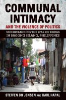 Communal intimacy and the violence of politics : understanding the war on drugs in Bagong Silang, Philippines /