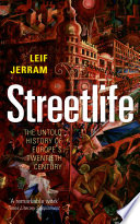 Streetlife the untold history of Europe's twentieth century /