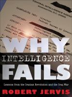 Why intelligence fails : lessons from the Iranian Revolution and the Iraq War /