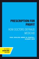 Prescription for profit : how doctors defraud Medicaid /
