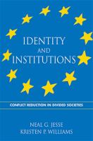 Identity and Institutions : Conflict Reduction in Divided Societies.