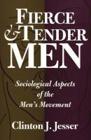 Fierce and tender men : sociological aspects of the men's movement /
