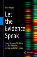 Let the Evidence Speak Using Bayesian Thinking in Law, Medicine, Ecology and Other Areas /