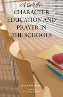 A call for character education and prayer in the schools /