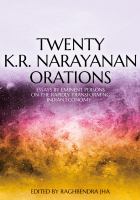 Twenty K. R. Narayanan Orations : Essays by Eminent Persons on the Rapidly Transforming Indian Economy.