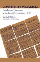 Constitution making conflict and consensus in the Federal Convention of 1787 /