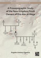 A prosopographic study of the New Kingdom Tomb Owners of Dra Abu El-Naga /