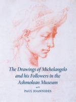 The drawings of Michelangelo and his followers in the Ashmolean Museum /