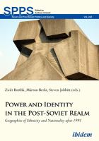 Power and Identity in the Post-Soviet Realm : Geographies of Ethnicity and Nationality after 1991.