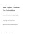 New England furniture : the Colonial era : selections from the Society for the Preservation of New England Antiquities /