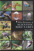 The Helm dictionary of scientific bird names from aalge to zusii /