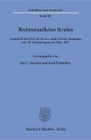 Rechtsstaatliches Strafen. : Festschrift für Prof. Dr. Dr. h.c. mult. Keiichi Yamanaka zum 70. Geburtstag am 16. März 2017.