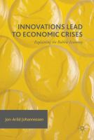 Innovations Lead to Economic Crises Explaining the Bubble Economy /