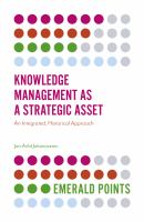 Knowledge Management As a Strategic Asset : An Integrated, Historical Approach.