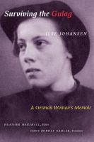Surviving the gulag a German woman's memoir /