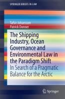 The Shipping Industry, Ocean Governance and Environmental Law in the Paradigm Shift In Search of a Pragmatic Balance for the Arctic /