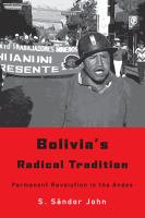Bolivia's Radical Tradition Permanent Revolution in the Andes.