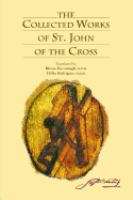 The collected works of Saint John of the Cross /