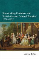Bluestocking feminism and British-German cultural transfer, 1750-1837 /