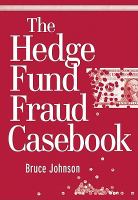 The hedge fund fraud casebook
