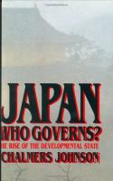 Japan, who governs? : the rise of the developmental state /