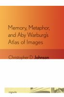 Memory, metaphor, and Aby Warburg's Atlas of images