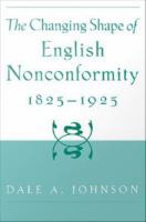 The Changing Shape of English Nonconformity, 1825-1925.