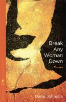 Break any woman down : stories /