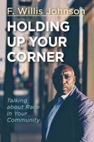 Holding up Your Corner : Talking about Race in Your Community.