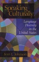 Speaking Culturally : Language Diversity in the United States.