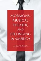 Mormons, musical theater, and belonging in America /