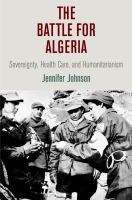 Battle for Algeria : sovereignty, health care, and humanitarianism /