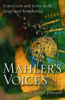 Mahler's voices : expression and irony in the songs and symphonies /