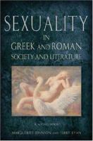 Sexuality in Greek and Roman society and literature : a sourcebook /