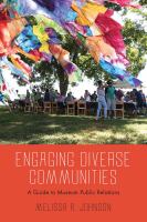 Engaging diverse communities : a guide to museum public relations /