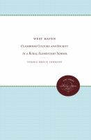 West Haven, classroom culture and society in a rural elementary school /