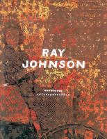 Ray Johnson : correspondences /