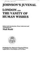 Johnson's Juvenal : London and The vanity of human wishes /