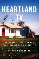 Heartland TV prime time television and the struggle for U.S. identity /