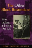 The other Black Bostonians : West Indians in Boston, 1900-1950 /