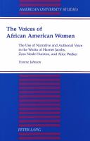 The voices of African American women : the use of narrative and authorial voice in the works of Harriet Jacobs, Zora Neale Hurston, and Alice Walker /